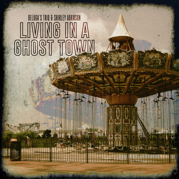 Beluga's Trio & Shirley Adamson - Living in a Ghost Town