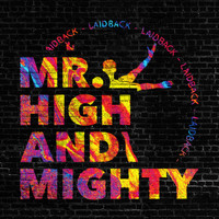 Laidback - Mr. High and Mighty