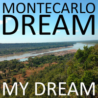 Montecarlo Dream - My Dream
