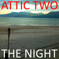 Attic Two - The Night
