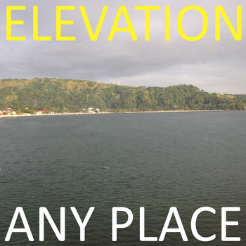 Elevation - Any Place