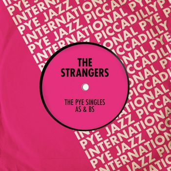 The Strangers - The Pye Singles As & Bs