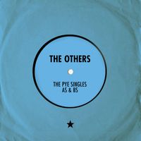 The Others - The Pye Singles As & Bs