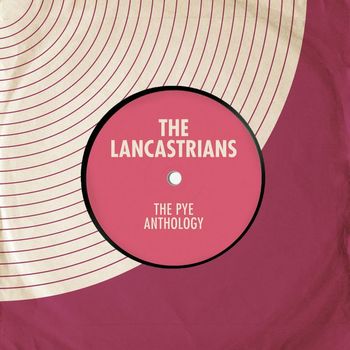 The Lancastrians - The Pye Anthology