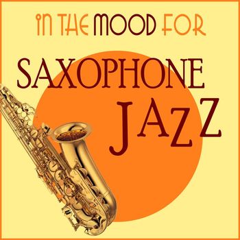 Various Artists - In the Mood for Saxophone Jazz