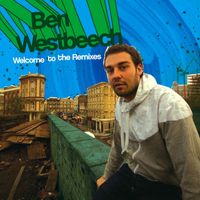 Ben Westbeech - Welcome to the Remixes