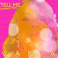 Vania - Tell Me Trackmaster (Remix)