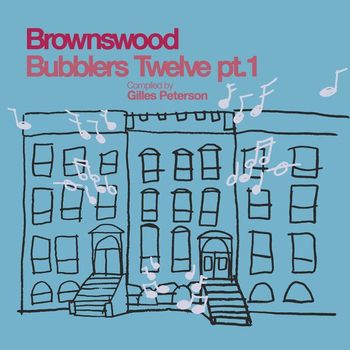 Various Artists - Gilles Peterson Presents: Brownswood Bubblers Twelve, Pt. 1
