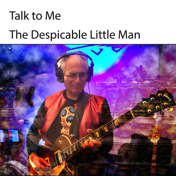 The Despicable Little Man - Talk to Me