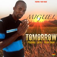 Miguel - Tomorrow Promise Unto No Man