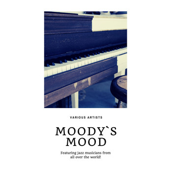 Various Artists - Moody`s Mood (Featuring jazz musicians from all over the world!)