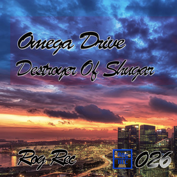 Omega Drive - Destroyer Of Shugar