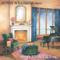 Robin Williams - A Piano in the House: On a Winter's Eve