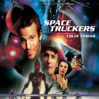 Colin Towns - Space Truckers (Original Motion Picture Soundtrack)