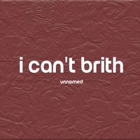 Unnamed - I can't brith