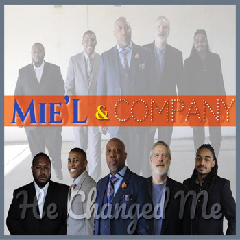 Mie'L and Company - He Changed Me