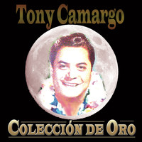 Tony Camargo - Tony Camargo Colección De Oro