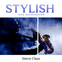 Simon Claus - Stylish Jazz Background: Cafes, Restaurants, Cocktail Bars