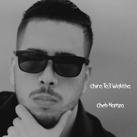 Cheb Hamza - Chira Ta3 Waktha