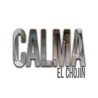 El Chojin - Calma