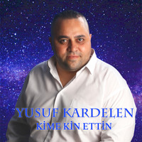 Yusuf Kardelen - Kime Kin Ettin