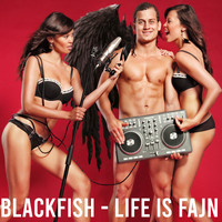 Blackfish - Life is fajn