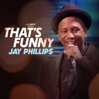 Jay Phillips - That's Funny (Explicit)