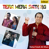 Rahat Fateh Ali Khan - Tera Mera Saath Ho