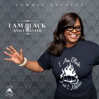 Lemmie Battles - I Am Black And I Matter