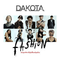 Dakota - Fashion(อย่ามาเลือกให้ฉันเป็นเหมือนใคร)