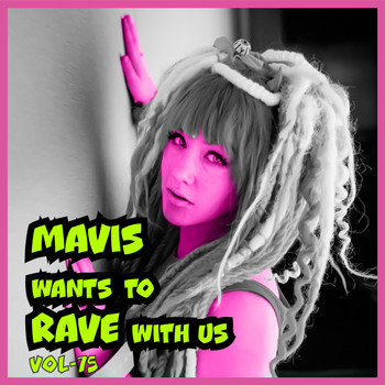 Various Artists - MAVIS Wants To RAVE With Us ! Vol. 75 (Explicit)