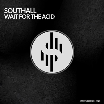 Southall - Wait For The Acid