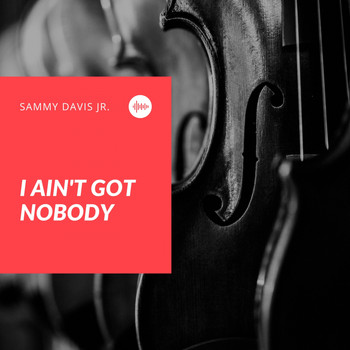 Sammy Davis Jr. - I Ain't Got Nobody