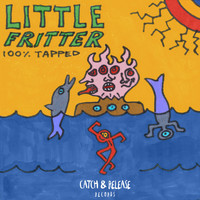 Little Fritter - 100% Tapped EP (Explicit)