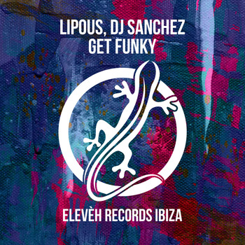 Lipous, Dj Sanchez - Get Funky