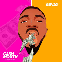 Gen2G - Cash Mouth