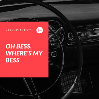 Various Artists - Oh Bess, Where's My Bess