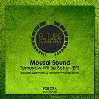 Mousai Sound - Tomorrow Will Be Better