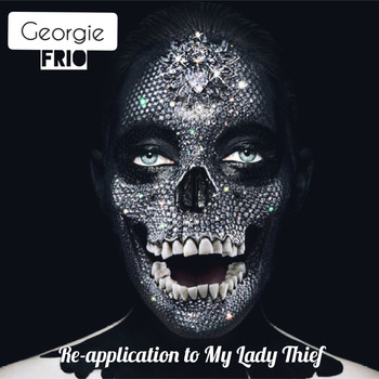 Georgie Frio - Re-Application to My Lady Thief