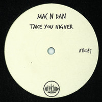 Mac N Dan - Take You Higher