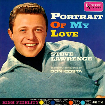 Steve Lawrence - Portrait of My Love / Second Time Around / For You / When She Leaves You / There Will Never Be Another You / When You're in Love / Don't Take Your Love From Me / I'm Glad There Is You / More Than You Know / Don't Blame Me / Exactly Like You (Full Album 1961)
