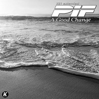 PIF - A Good Change (K21extended)