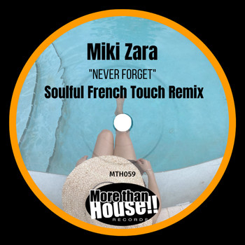 Miki Zara - Never Forget (Soulful French Touch Remix)