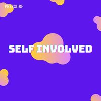 Pressure - Self Involved EP (Explicit)