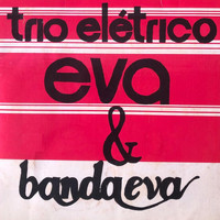 Banda Eva - Trio Elétrico