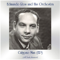 Edmundo Ros and His Orchestra - Calypso Man (All Tracks Remastered, Ep)