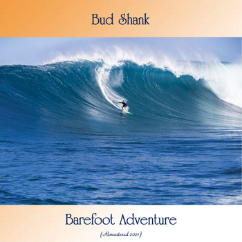 Bud Shank - Barefoot Adventure (Remastered 2021)
