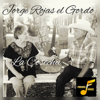 Jorge Rojas El Gordo - La Cosecha