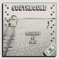 Southbound - Released At Last