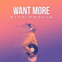 Elio Foglia - Want More